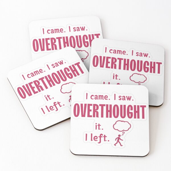 Item preview, I Came I Saw I Overthought It I Left designed and sold by MindfulMischief.