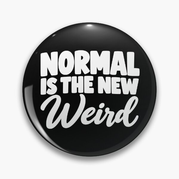 Item preview, Normal Is the New Weird Funny Sarcastic Quote Humor designed and sold by American Spirit.