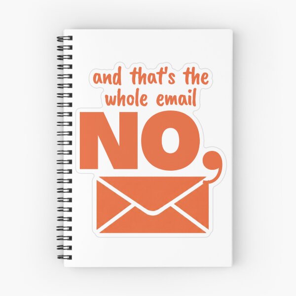 Item preview, No And That's The Whole Email designed and sold by MindfulMischief.