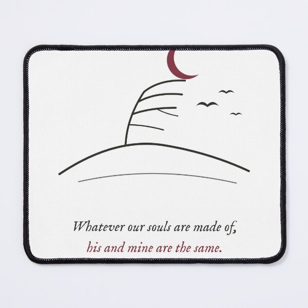 Item preview, Whatever Our Souls Are Made Of - Wuthering Heights Quote designed and sold by Rilindi.