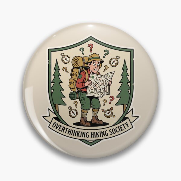 Item preview, Overthinking Hiking Society Lost Hiker Badge Art designed and sold by Rare By Hero.