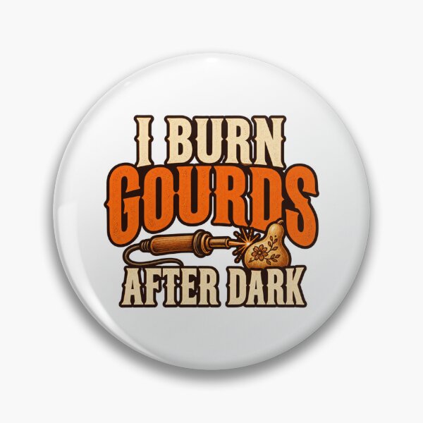 Item preview, I Burn Gourds After Dark Funny Pyrography Gift designed and sold by UrbanCanvvas.