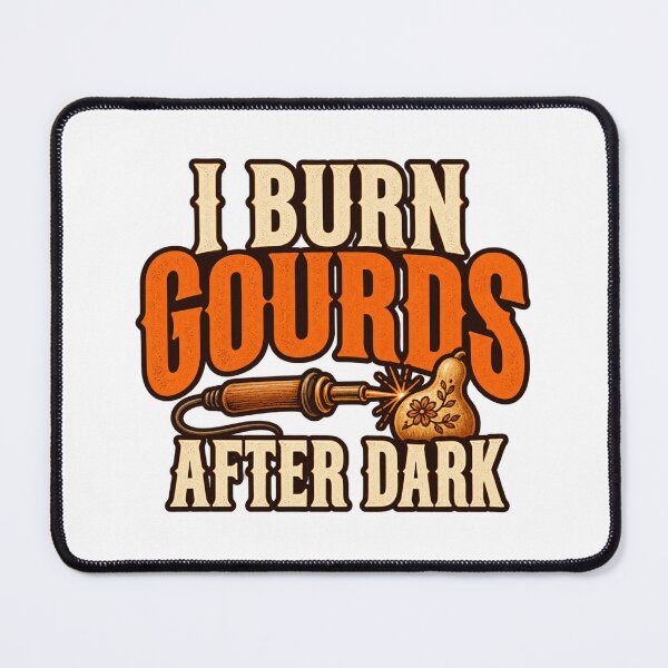 Item preview, I Burn Gourds After Dark Funny Pyrography Gift designed and sold by UrbanCanvvas.