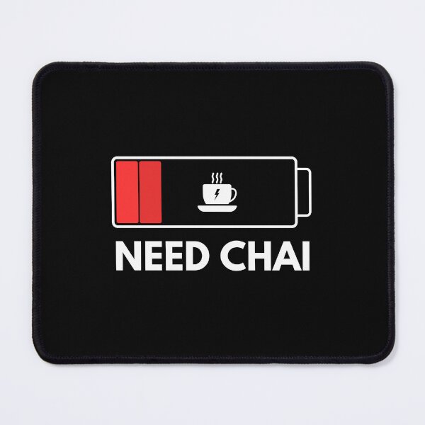 Item preview, Need Chai Low Battery Funny Desi Chai designed and sold by Mr besho.