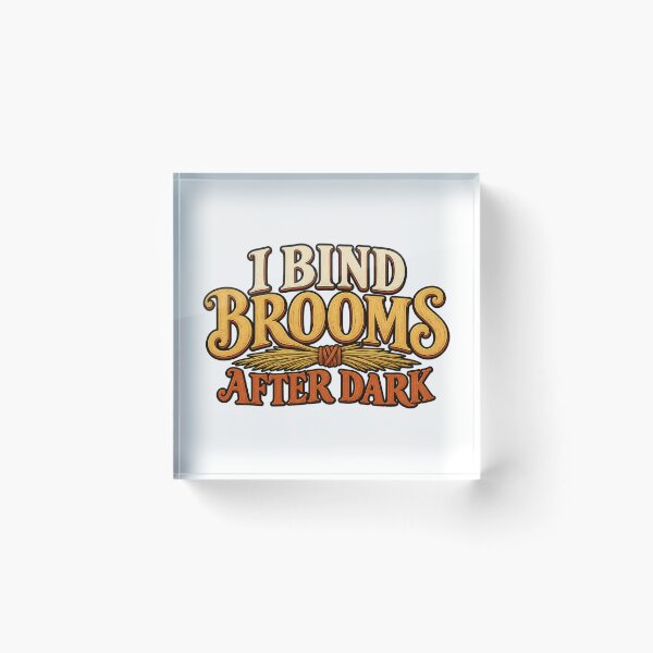 Item preview, I Bind Brooms After Dark Funny Broom Maker Gift designed and sold by UrbanCanvvas.