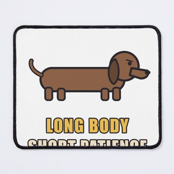 Item preview, Dachshund Long Body Short Patience – Funny Wiener Dog designed and sold by Gabtrex.