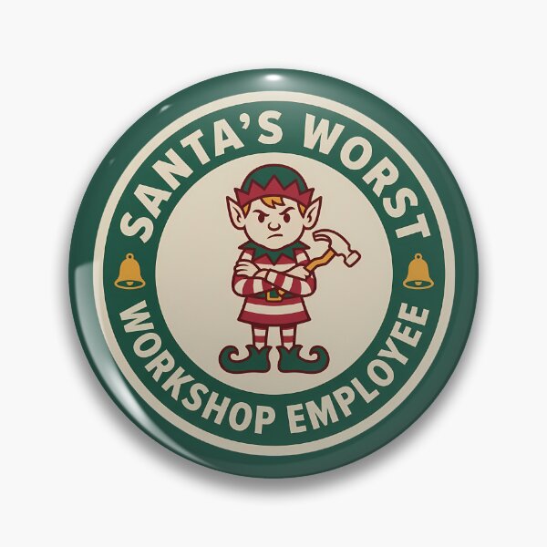 Item preview, Santa's Worst Workshop Employee Elf Badge designed and sold by DripCultureLab.