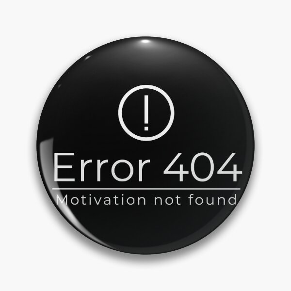 Item preview, Error 404 Motivation Not Found Funny designed and sold by Mr besho.
