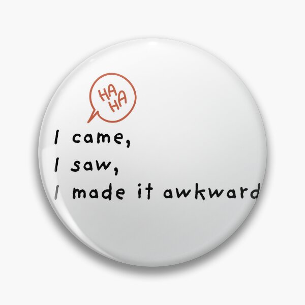 Item preview, I Came I Saw I Made It Awkward Funny designed and sold by Mr besho.