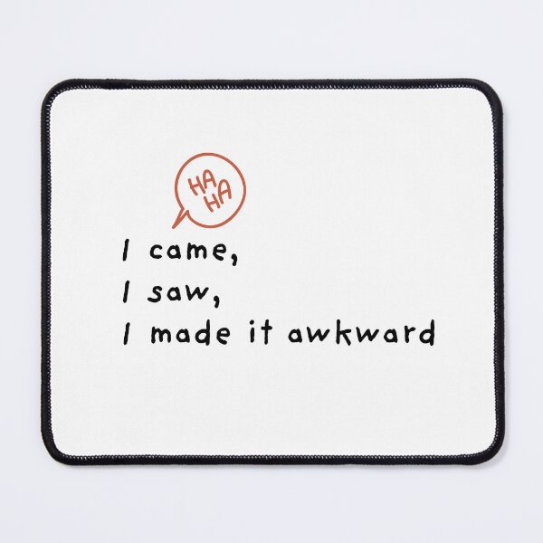 Item preview, I Came I Saw I Made It Awkward Funny designed and sold by Mr besho.