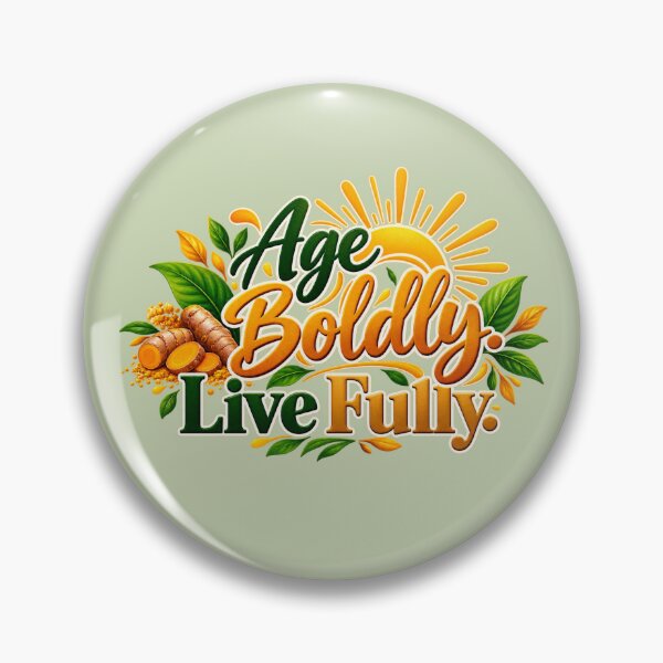 Item preview, Age Boldly Live Fully, Positive Healthy Aging & Wellness Design designed and sold by Right-UR.