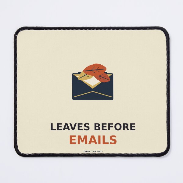 Item preview, Leaves Before Emails designed and sold by PhoenixTShirtz.