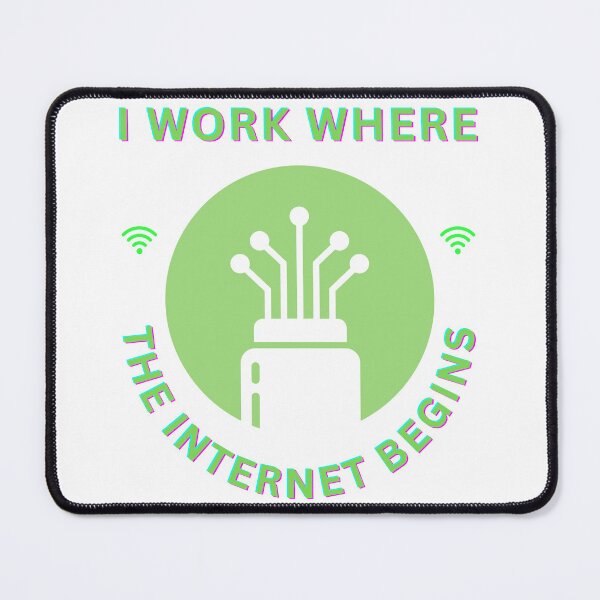 Item preview, I Work Where Internet Begins designed and sold by FiberatWorkTechs.