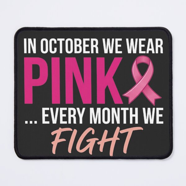 Item preview, In October We Wear Pink Every Month We Fight Breast Cancer Awareness designed and sold by NostalgiaPop77.