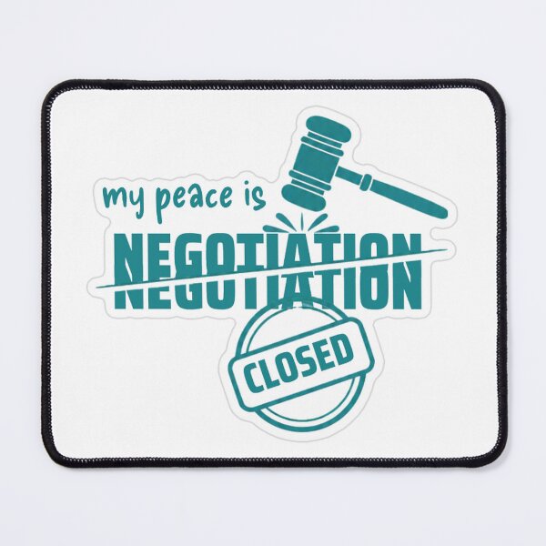 Item preview, My Peace Is Not Up For Negotiation designed and sold by MindfulMischief.