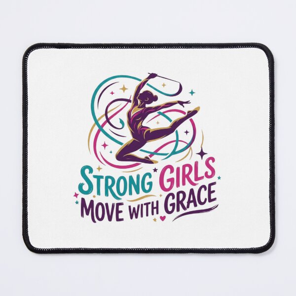 Item preview, Strong Girls Move With Grace. Rhythmic Gymnast designed and sold by FlipGymnastics.