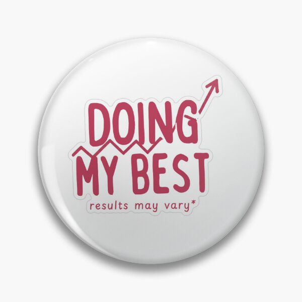 Item preview, Doing My Best Results May Vary designed and sold by MindfulMischief.