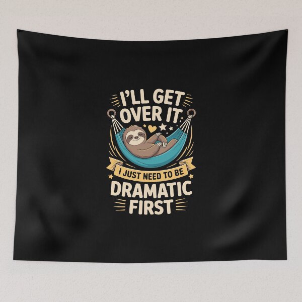 Item preview, „i'll get over it i just need to be dramatic first designed and sold by jkrphoto.