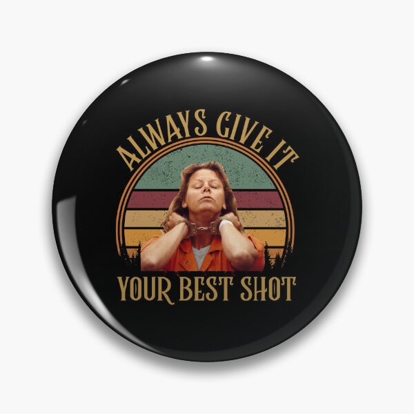 Item preview, Aileen Wuornos Always Give It Your Best Shot designed and sold by WilfridIvory.