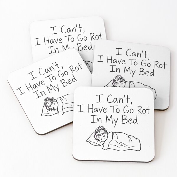 Item preview, Can't I Have To Go Rot In My Bed Funny Sarcastic Work From Home designed and sold by StyxIND.