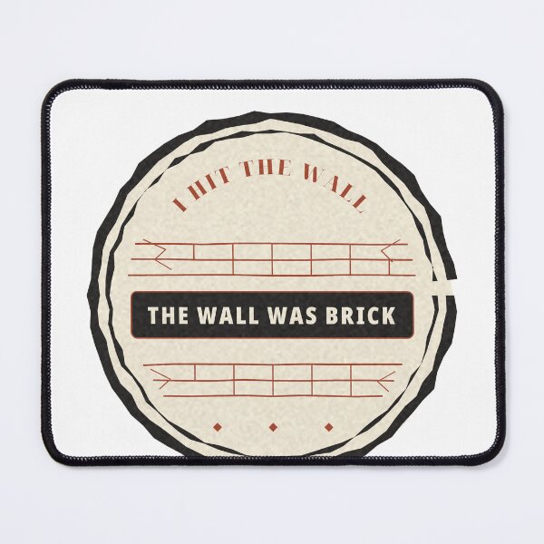 Item preview, I Hit the Wall The Wall Was Brick Runner Badge designed and sold by thestevebro.