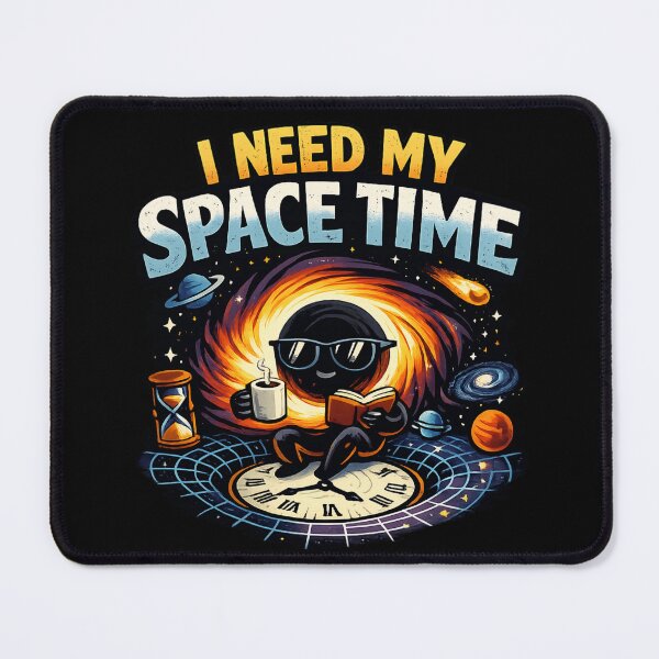 Item preview, I Need My Space Time – Funny Astronomy Black Hole Reader designed and sold by SidTastic .