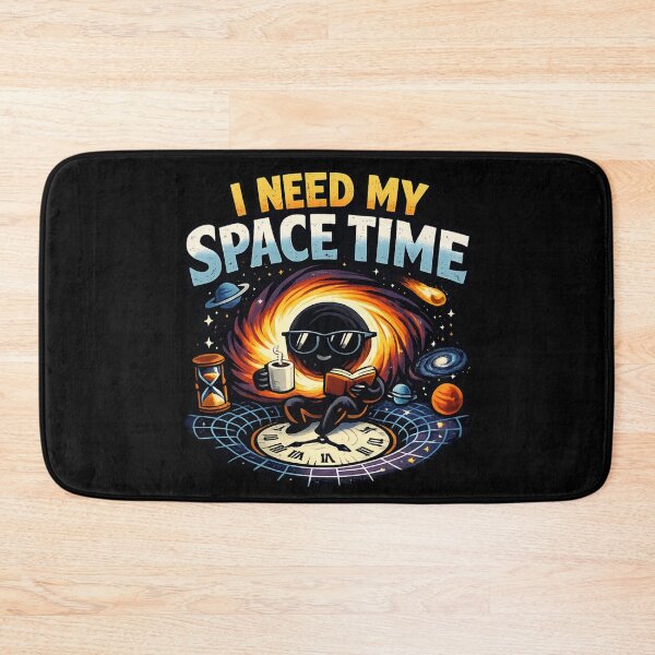 Item preview, I Need My Space Time – Funny Astronomy Black Hole Reader designed and sold by SidTastic .