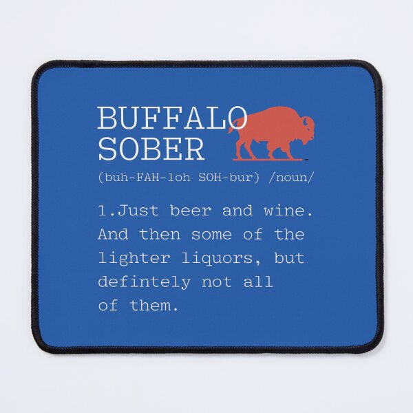 Item preview, Buffalo Sober Definition Just Beer Wine Lighter Liquor Funny Fan Art Apparel Gift designed and sold by DelWong.