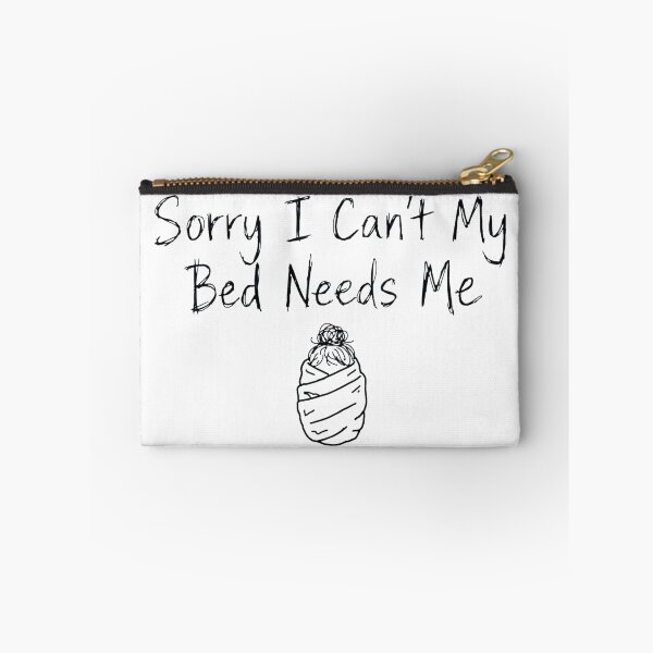 Item preview, Sorry I Can't My Bed Needs Me Funny Introvert Bed Rot designed and sold by StyxIND.