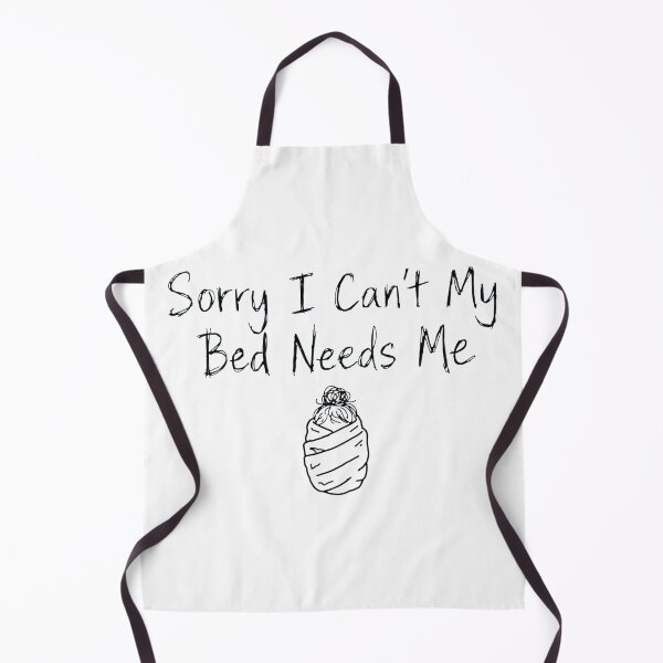 Item preview, Sorry I Can't My Bed Needs Me Funny Introvert Bed Rot designed and sold by StyxIND.