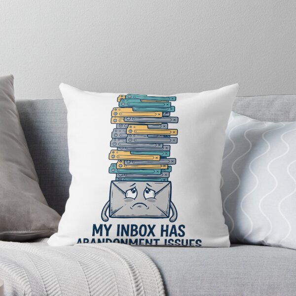 Item preview, My Inbox Has Abandonment Issues designed and sold by Hearth & Hue.