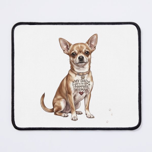Item preview, Cute Chihuahua My Dad Is My Favorite Hooman Essential Design designed and sold by designwiss.
