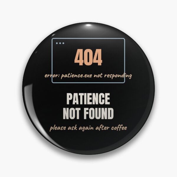 Item preview, 404 Patience Not Found Funny Teacher Tech Pun designed and sold by The Cozy Design Studio.