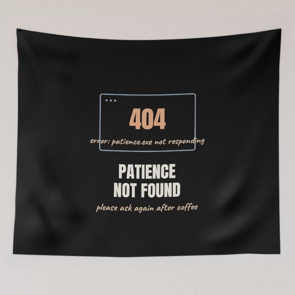 Item preview, 404 Patience Not Found Funny Teacher Tech Pun designed and sold by The Cozy Design Studio.