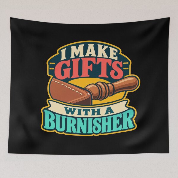 Item preview, I Make Gifts With A Burnisher Leathercraft Christmas Humor designed and sold by DreamLayerStudio.