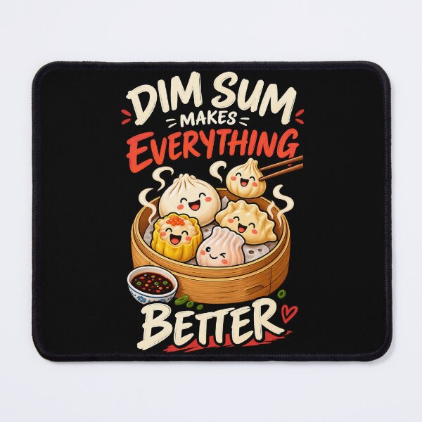 Item preview, Dim Sum Makes Everything Better - Cute Dumpling Food designed and sold by SidTastic .