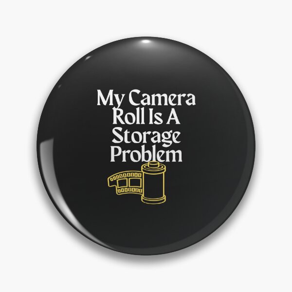 Artikelvorschau, My Camera Roll Is A Storage Problem entworfen und verkauft von Bubpat.