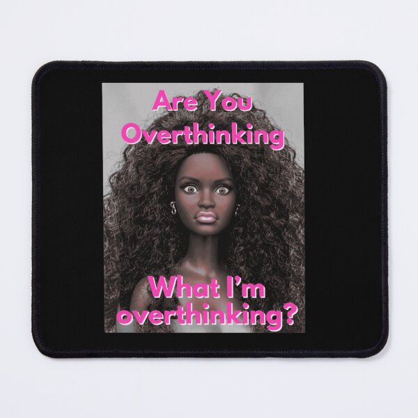 Item preview, Are You Overthinking What Im Overthinking Barbie Doll Pink Text Funny Meme Fan Art Apparel Gift designed and sold by CaseMitch.