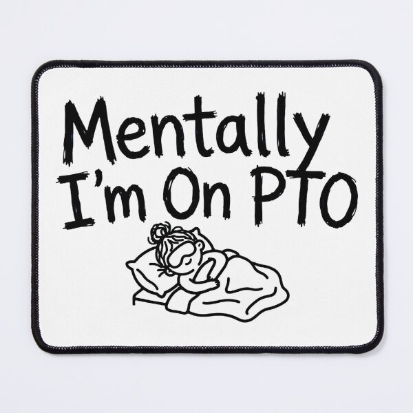 Item preview, Mentally I'm On PTO Funny Gen Z Work From Home Bed Rot designed and sold by StyxIND.