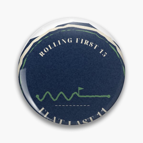 Item preview, Rolling First 15 Flat Last 11 Course Badge designed and sold by thestevebro.