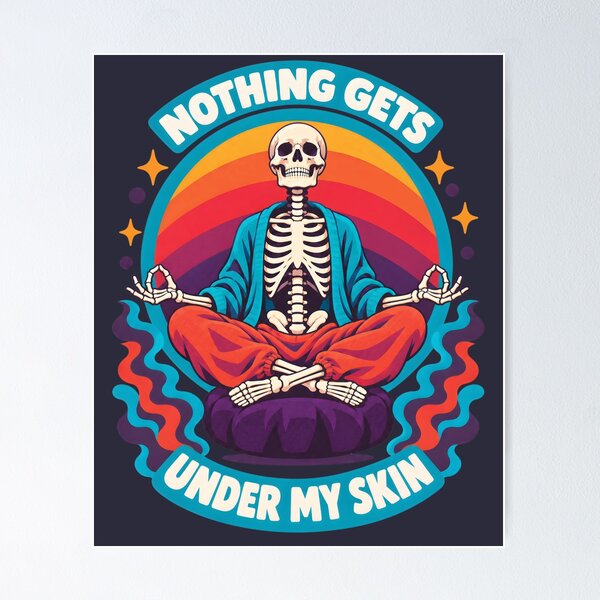 Item preview, Nothing Gets Under My Skin Groovy Meditating Skeleton designed and sold by MagicTheDog.