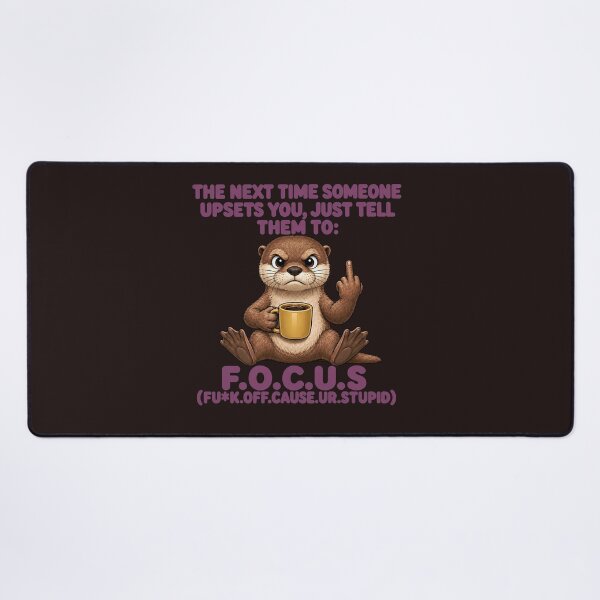 Item preview, The Next Time Someone Upsets You Just Tell Them To FOCUS Funny Otter Middle Finger designed and sold by DYALEEZ-XCR.