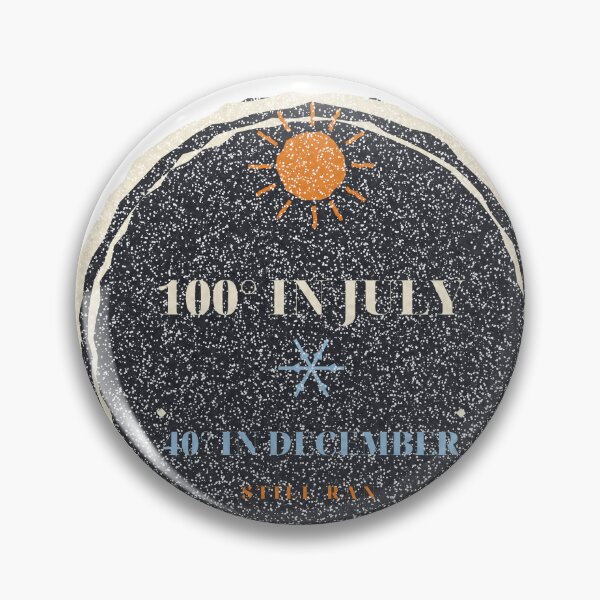 Item preview, 100 Degrees in July 40 in December Still Ran designed and sold by thestevebro.