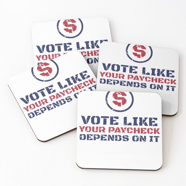 Item preview, Vote Like Your Paycheck Depends On It designed and sold by Eagle Eye Roll.