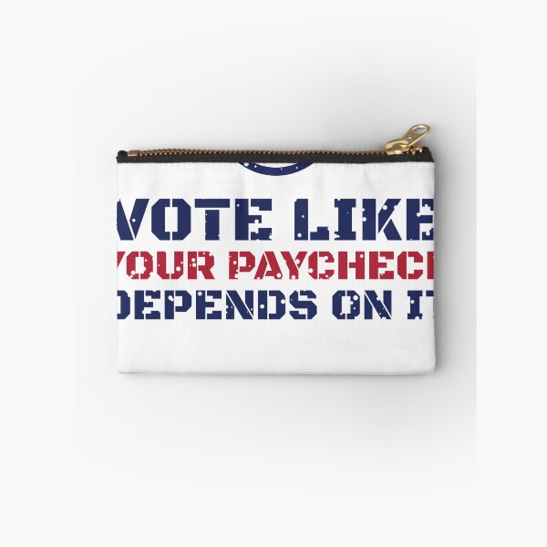 Item preview, Vote Like Your Paycheck Depends On It designed and sold by Eagle Eye Roll.