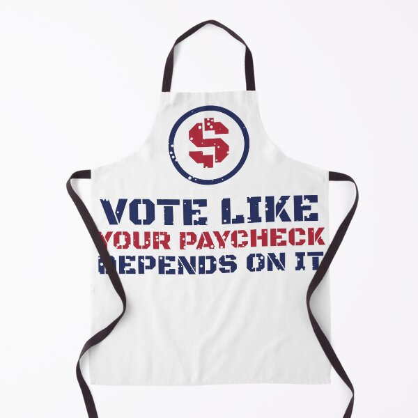 Item preview, Vote Like Your Paycheck Depends On It designed and sold by Eagle Eye Roll.