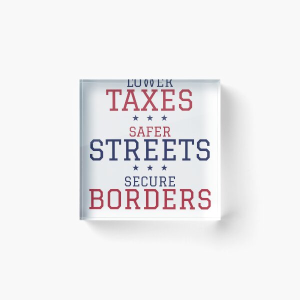 Item preview, Lower Taxes Safer Streets Secure Borders designed and sold by Eagle Eye Roll.