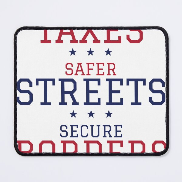 Item preview, Lower Taxes Safer Streets Secure Borders designed and sold by Eagle Eye Roll.