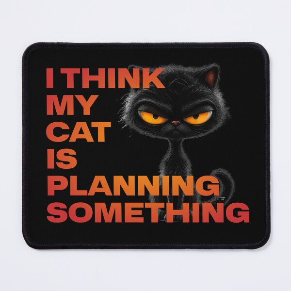 Item preview, I Think My Cat Is Planning Something designed and sold by Winston Cat.