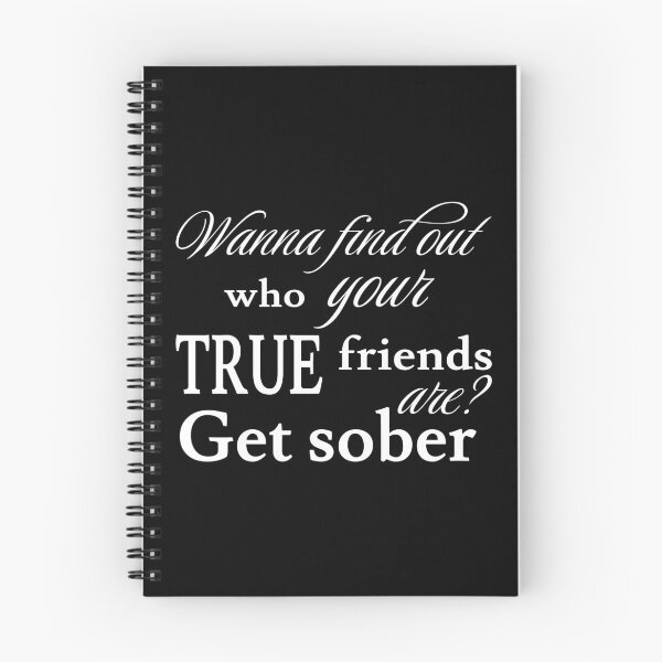 Item preview, Wanna Find Out Your True Friends? Get Sober V - Recovery designed and sold by Lemon Pepper.
